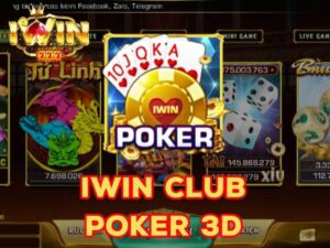 Hướng Dẫn Chơi Game Bài Poker 3D Iwin Club